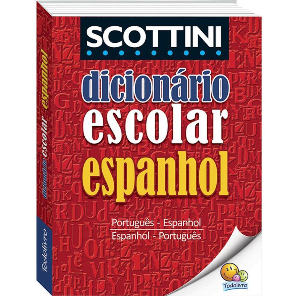 DICIONARIO ESPANHOL SCOTTINI PORT/ESP-ESP/PORT 464 TODOLIVRO UNIDADE